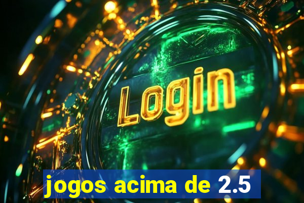 jogos acima de 2.5